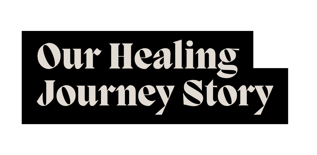 Our Healing Journey Story